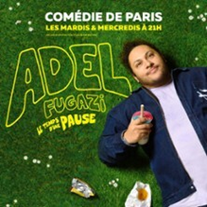Illustration Adel Fugazi - Le Temps d'Une Pause - Comédie de Paris