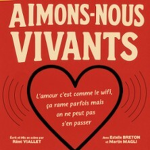 Illustration Aimons-Nous Vivants - Une Comédie de Rémi Viallet - Comédie des Volcans - Clermont-Ferrand