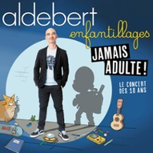 Illustration Aldebert "Enfantillages - Jamais Adultes !"