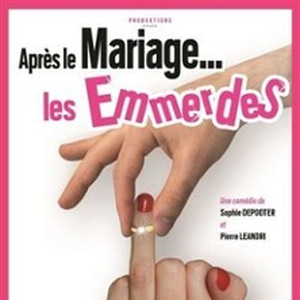 Illustration Après le Mariage les Emmerdes, Le Zygo Comédie - Vannes
