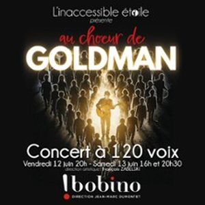 Illustration Au Choeur de Goldman - Concert à 120 voix
