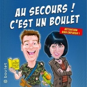 Illustration Au Secours c'est un Boulet ! - Comédie de Grenoble