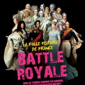 Illustration Battle Royale - La Folle Histoire de France (Tournée)