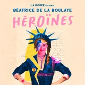 Illustration Béatrice De La Boulaye - Héroïnes ( Tournée )