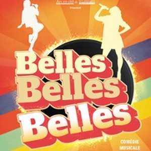 Illustration Belles, Belles, Belles - Tournée