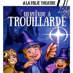 Illustration Bienvenue à Trouillarde - A La Folie Théâtre Paris