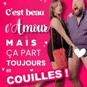 Illustration C'est Beau l'Amour, Mais ça part Toujours en Couilles !