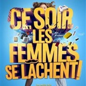 Illustration Ce Soir les Femmes se Lâchent ( Tournée )