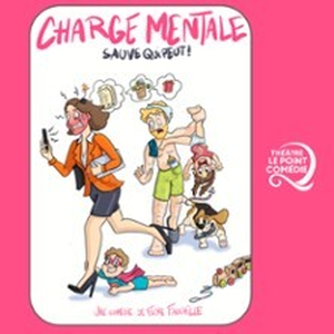 Illustration Charge Mentale, Sauve qui Peut !, Théâtre Le Point Comédie - Montpellier