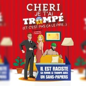Illustration Chéri je t'ai Trompé Et C'est pas ça le Pire... - Espace Comédie, LILLE