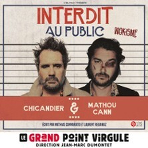 Illustration Chicandier et Mathou Cann - Interdit au Public - Le Grand Point Virgule, Paris