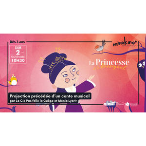 Illustration Ciné-Spectacle MINOKINO / LA PRINCESSE ET LE ROSSIGNOL