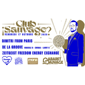 Illustration ¡Club Sauvage w/Dimitri From Paris, Z*F*E*X, De La Groove?
