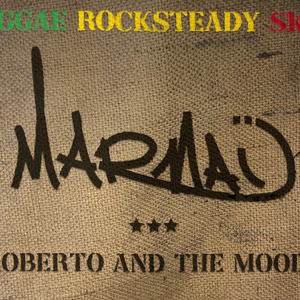 Roberto and The Moods + Marmai