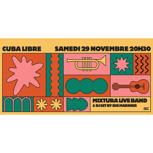 Illustration Cuba Libre#11 Live music w/ Mixtura & Big Marnier