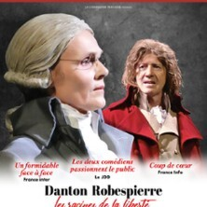 Illustration Danton et Robespierre, Les Racines de la Liberté - Théâtre des Gémeaux Parisiens, Paris