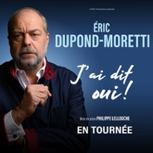 Illustration Eric Dupond-Moretti - J'ai Dit Oui ! - Tournée