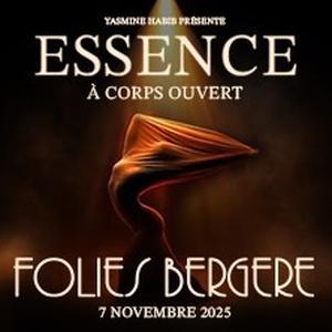 Illustration Essence - À Corps Ouvert - Folies Bergère, Paris