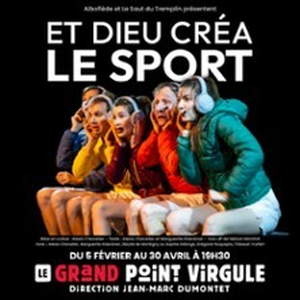 Illustration Et Dieu Créa Le Sport ! - Le Grand Point Virgule, Paris