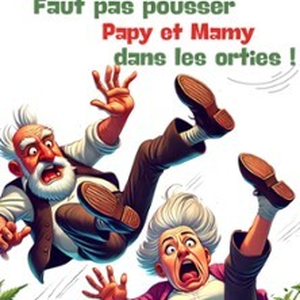 Illustration Faut Pas Pousser Papy Et Mamy Dans Les Orties