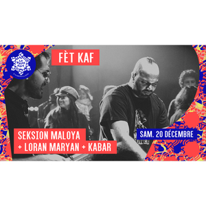 Illustration Fèt Kaf · Seksion Maloya + Loran Maryan + Kabar