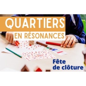 Illustration Fête de clôture Quartiers en Résonances