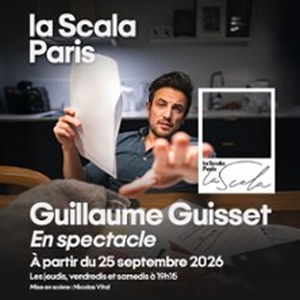 Illustration Guillaume Guisset en Spectacle - La Scala, Paris