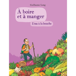 Illustration Guillaume Long, auteur de la BD "À boire et à manger"