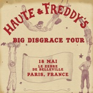 Illustration Haute & Freddy - Big Disgrace Tour