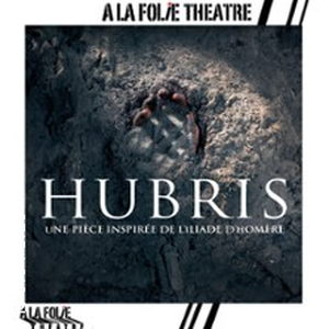 Illustration Hubris - Inspiré de l’Iliade d’Homère - A La Folie Théâtre, Paris