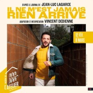 Illustration Il ne m'est Jamais Rien Arrivé - Vincent Dedienne - Théâtre de l'Atelier, Paris