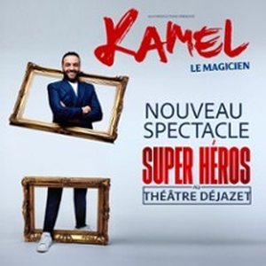 Illustration Kamel le Magicien - Super Héros, Nouveau Spectacle - Théâtre Dejazet, Paris