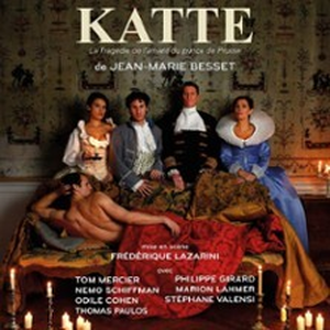 Illustration Katte, La Tragédie De l'Amant du Prince de Prusse
Théâtre de l'Epée de bois, Paris