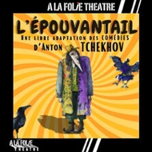 Illustration L'Epouvantail, A la Folie Théâtre - Paris