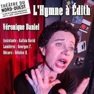 Illustration L'Hymne à Edith, Théâtre du Nord-Ouest - Paris