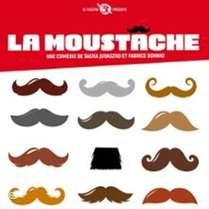 Illustration La Moustache - Le Grand Théâtre 3T, Toulouse