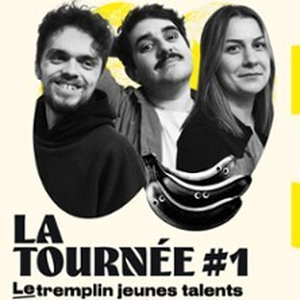 Illustration La Tournée #1 : Tremplin des Jeunes Talents avec Olga, Pierre Hillaret & Jules Robin