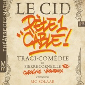 Illustration Le Cid Pète un Câble - Théâtre des Mathurins, Paris