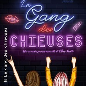 Illustration Le Gang des Chieuses, Théâtre à l'Ouest - Lyon