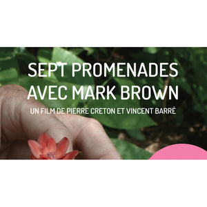 Illustration Le mois du film documentaire : Sept promenades avec Mark Brown, un film de Pierre Creton et Vincent Barré
