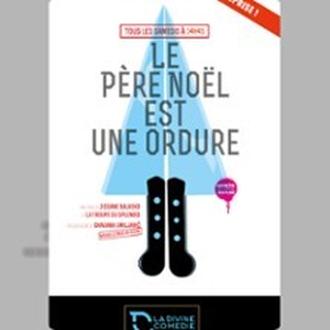 Illustration Le Père Noël est une Ordure - La Divine Comédie, Paris