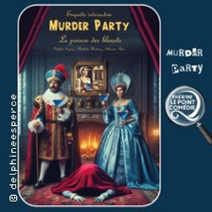 Illustration Le Poison des Bleuets - Murder Party - Théâtre Le Point Comédie, Montpellier
