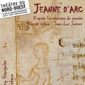 Illustration Le Procès de Jeanne d'Arc, Théâtre du Nord-Ouest - Paris