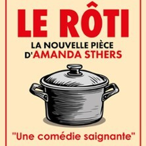 Illustration Le Rôti - La Comédie Saint-Martin, Paris