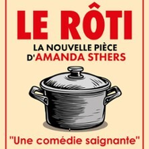 Illustration Le Rôti - La Comédie Saint-Martin, Paris