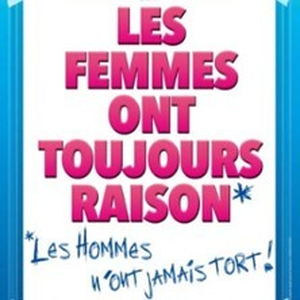 Illustration Les Femmes ont Toujours Raison, Les Hommes N'ont Jamais Tort ! - Le Grand Théâtre 3T, Toulouse