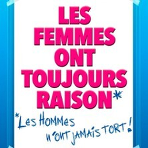 Illustration Les Femmes Ont Toujours Raison, Les Hommes N'ont Jamais Tort !, Théâtre Trianon - Bordeaux