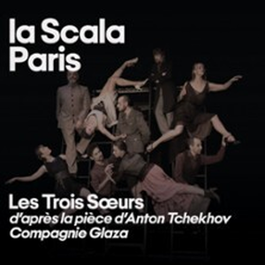 Illustration Les Trois Soeurs - La Scala Paris