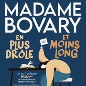 Illustration Madame Bovary en plus Drôle et Moins Long - Théâtre du Marais, Paris