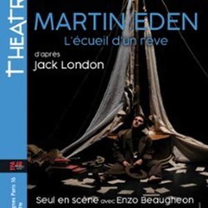 Illustration Martin Eden - L'écueil d'un rêve - Théâtre Le Ranelagh, Paris